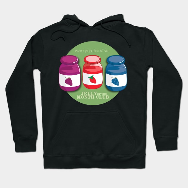 Proud Member of the Jelly of the Month Club Hoodie by HalamoDesigns